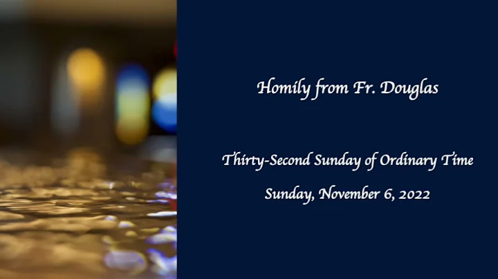 Homily from Fr. Douglas Guthrie | 11.6.22