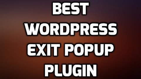 Best Wordpress Exit Popup Plugin | Monetize Your Exit Traffic with This