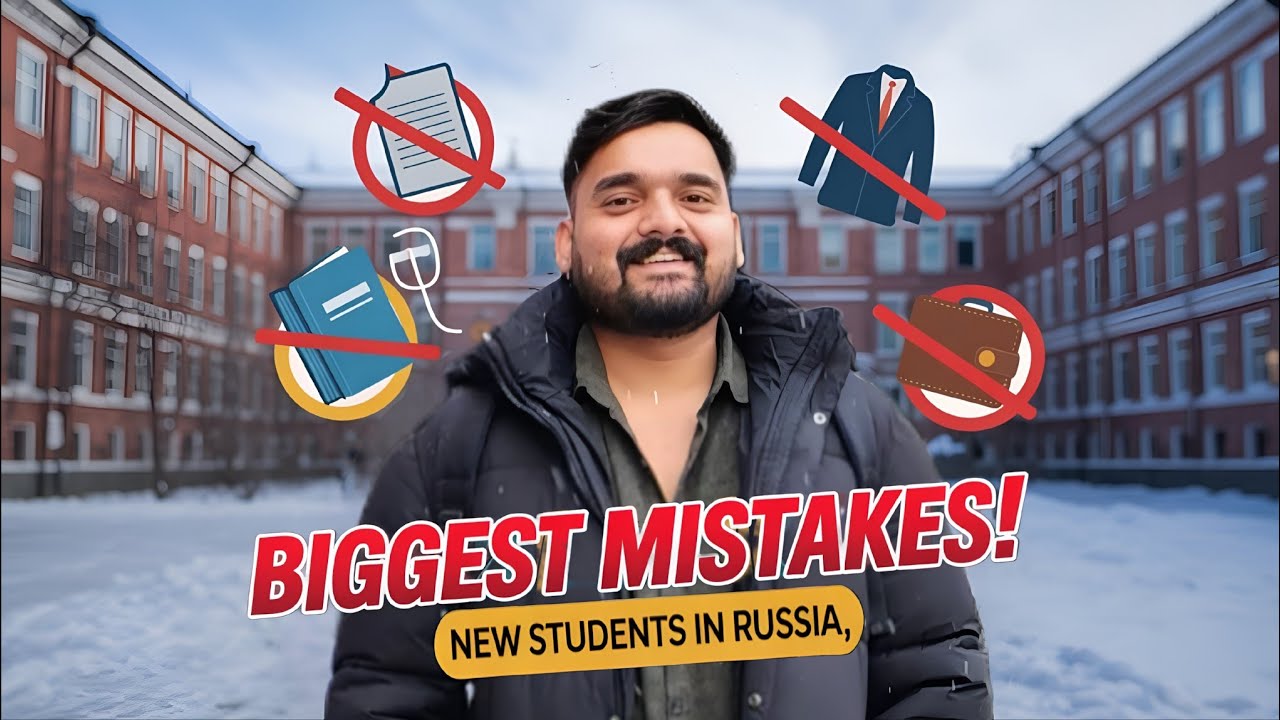 Biggest Mistakes New Students Make After Coming to Russia | MBBS Abroad Guide