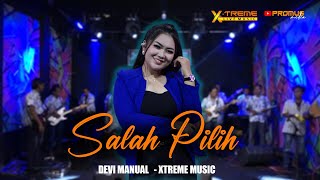 SALAH PILIH ( Ali Gangga ) - DEVI MANUAL || ORKES DANGDUT X-TREME LIVE MUSIC COVER 2023