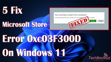 How to Fix Microsoft Store Error 0xc03F300D on Windows 11