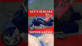 Acun Ilıcalı Motor Kazası Icalı
