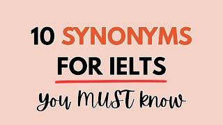 10 Synonyms You MUST Know for IELTS Writing