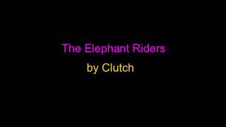 The Elephant Riders by Clutch lyrics