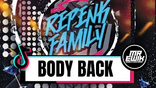 DJ BODY BACK X REPENK FAMILY - ( MR EWIK REMIX ) FYP 2025 !!!