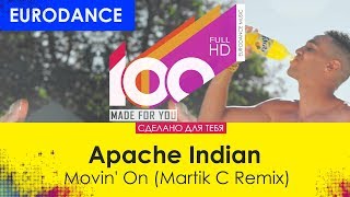 Apache Indian - Movin' On (Martik C Remix) [100% Made For You] Resimi