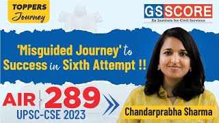 'Misguided Journey' to Success in Sixth Attempt | Chandarprabha Sharma, AIR- 289 UPSC CSE 2023