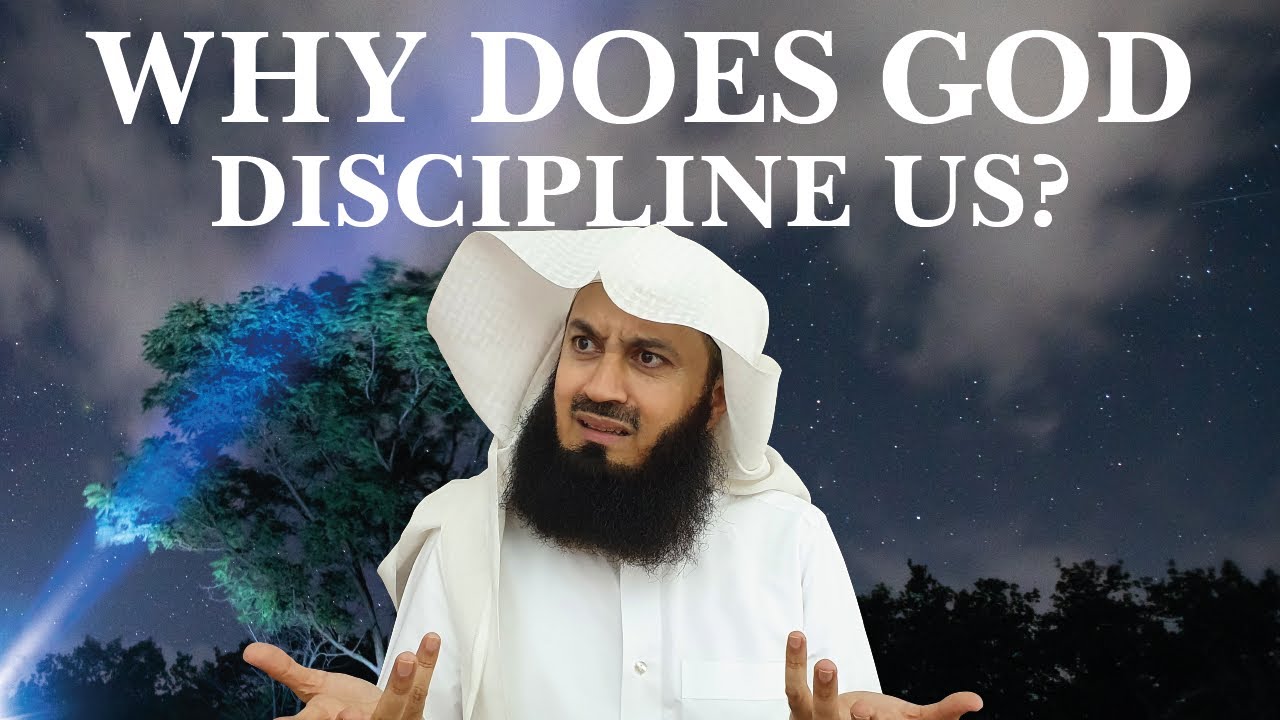 why-does-god-discipline-us-mufti-menk-youtube