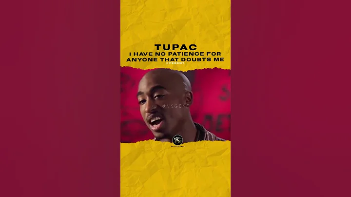 tupac says he has no patience for anyone who doubts him