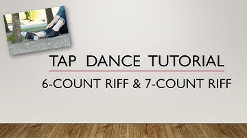 LEARN HOW TO DO A 6-COUNT & 7-COUNT RIFF - TAP DANCE TUTORIAL