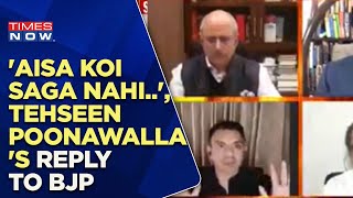 'Aisa Koi Saga Nahi...,', Tehseen Poonawalla's Reply To BJP Spokesperson | Times Now