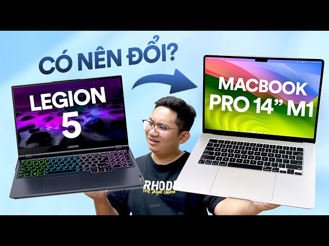 Bù 20 triệu, có lẽ mình sẽ lên đời Macbook Pro 14 M1 từ Legion 5!