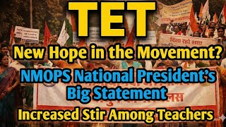New Hope For Teachers? Nmops National Presidents Statement On Tet Mandatory Rule