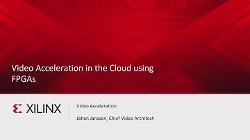 DT201B: Video Acceleration in the Cloud Using FPGAs