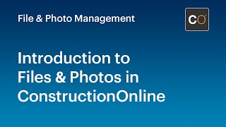 Introduction to Files & Photos in ConstructionOnline