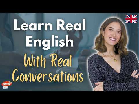 Learn English with REAL Conversations!