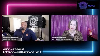 ONEXXA PODCAST: ENTREPRENEURIAL NIGHTMARES