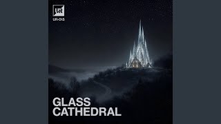 GLASS CATHEDRAL