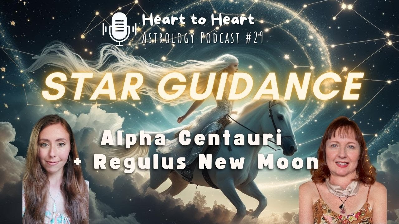 Galactic Astrology Star Guidance - Alpha Centauri & Regulus Energies | Ep. 29