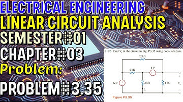 Linear Circuit Analysis | Chapter#03 | Problem#3.35 | Basic Engineering Circuit Analysis