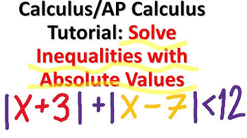 Calculus/AP Calculus Tutorial: Solve Inequalities with Absolute Values - Learn Math Quickly