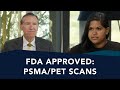 PSMA/PET Scans: FDA Approved | Ask A Prostate Expert, Mark Scholz, MD