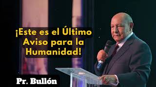 ¡Este es el Último Aviso para la Humanidad! | Alejandro Bullon