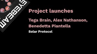 Solar Protocol Launch At Eyebeams From The Rupture Ideas And Actions For The Future