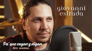 PA' QUE VAYAN Y DIGAN (Live Session) GIOVANNI ESTRADA desde KUSKANI estudios