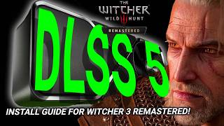 🚨 INSTALL DLSS 5 IN THE WITCHER 3 IN UNDER 5 MINUTES 🔥