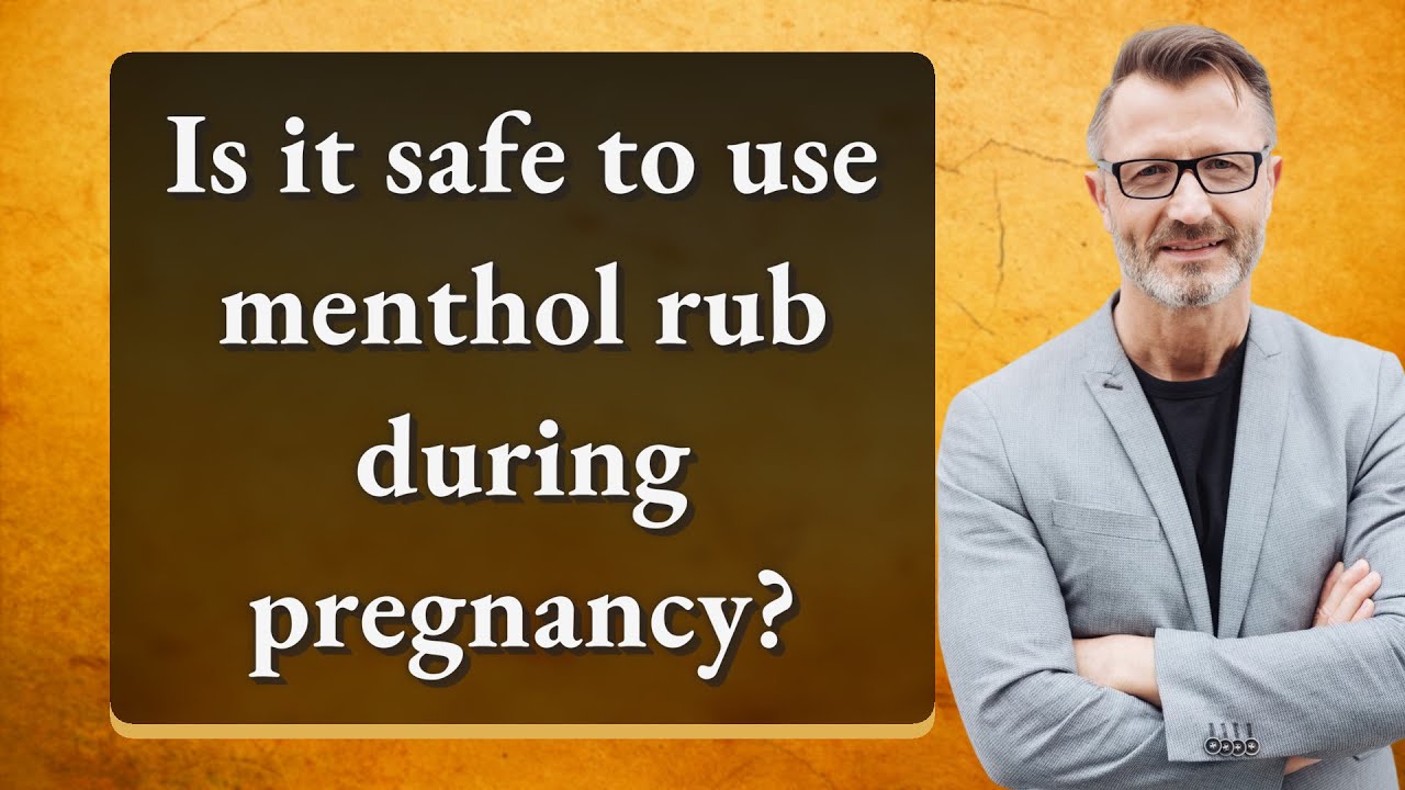 Is it safe to use menthol rub during pregnancy? YouTube