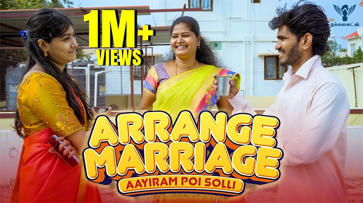 Arrange Marriage - Aayiram Poi Solli | #nakkalites