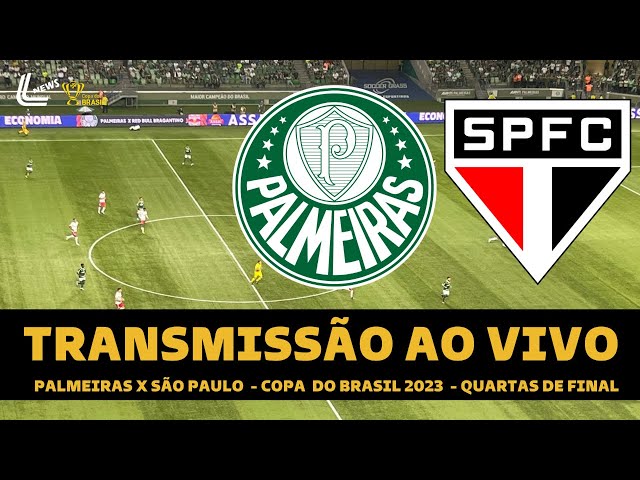 PALMEIRAS X SÃO PAULO AO VIVO - COPA DO BRASIL 2023 AO VIVO