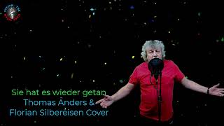 Sie hat es wieder getan (Thomas Anders & Florian Silbereisen Cover)