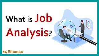 What is Job Analysis | Meaning, Process and Methods of Data Collection