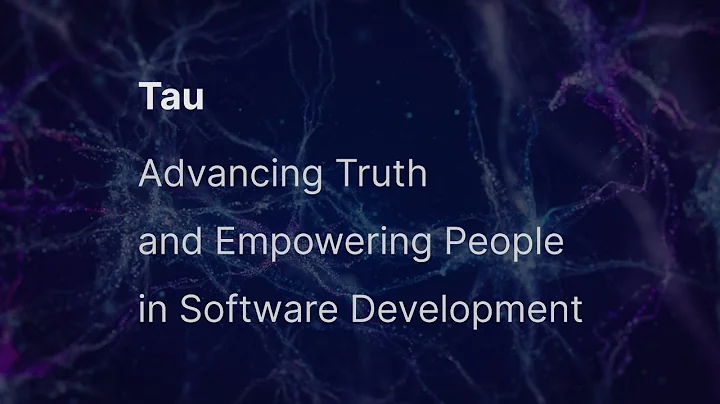 12 Tau: Advancing Truth and Empowering People in Software Development  🚀