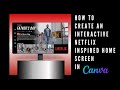 How to Create an Interactive Netflix Inspired Home Screen in Canva
