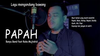 Parah si nih Lagu,,jadi ingat sesosok Papa | Banyu Band feat Raka Mujtahid