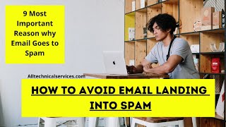 How To Avoid Emails Going To Spam - 9 Important reasons | Increase your Email Deliverability