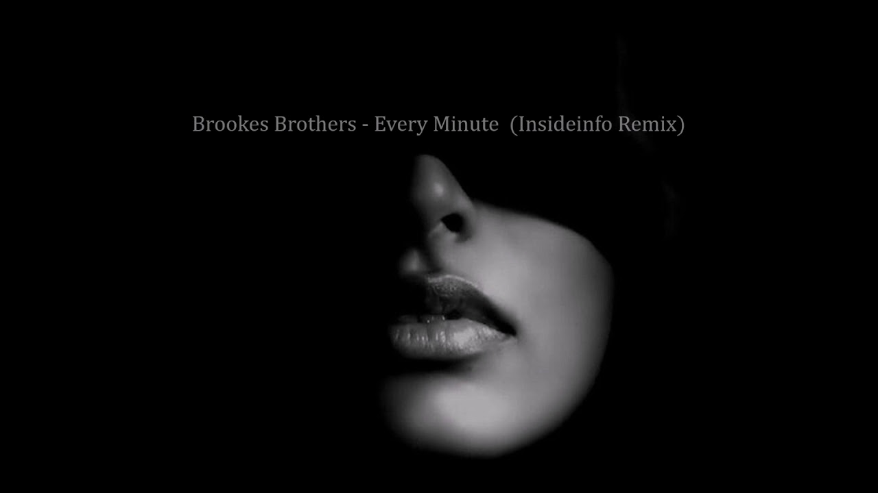Brookes Brothers - Every Minute (Insideinfo Remix)
