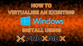 How to Virtualise an Existing Windows Install using Proxmox