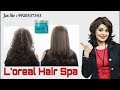 Loreal Hair Spa Treatment by Sam Ma'am,  Tutorial in Hindi Sam And Jas Mumbai.