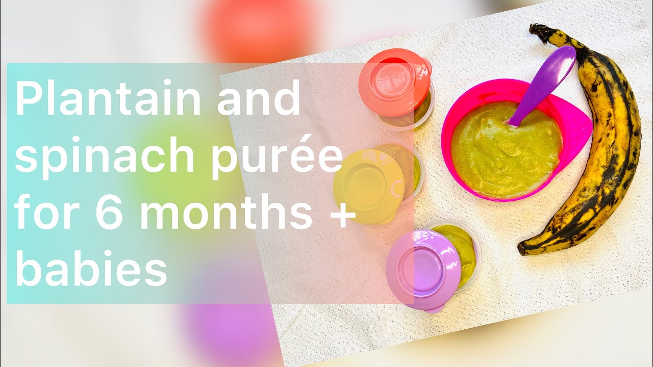 Plantain and Spinach puree Baby food recipe 6 months + food YouTube
