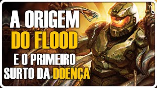 HALO: A ORIGEM DO FLOOD E O PRIMEIRO SURTO DA DOENÇA