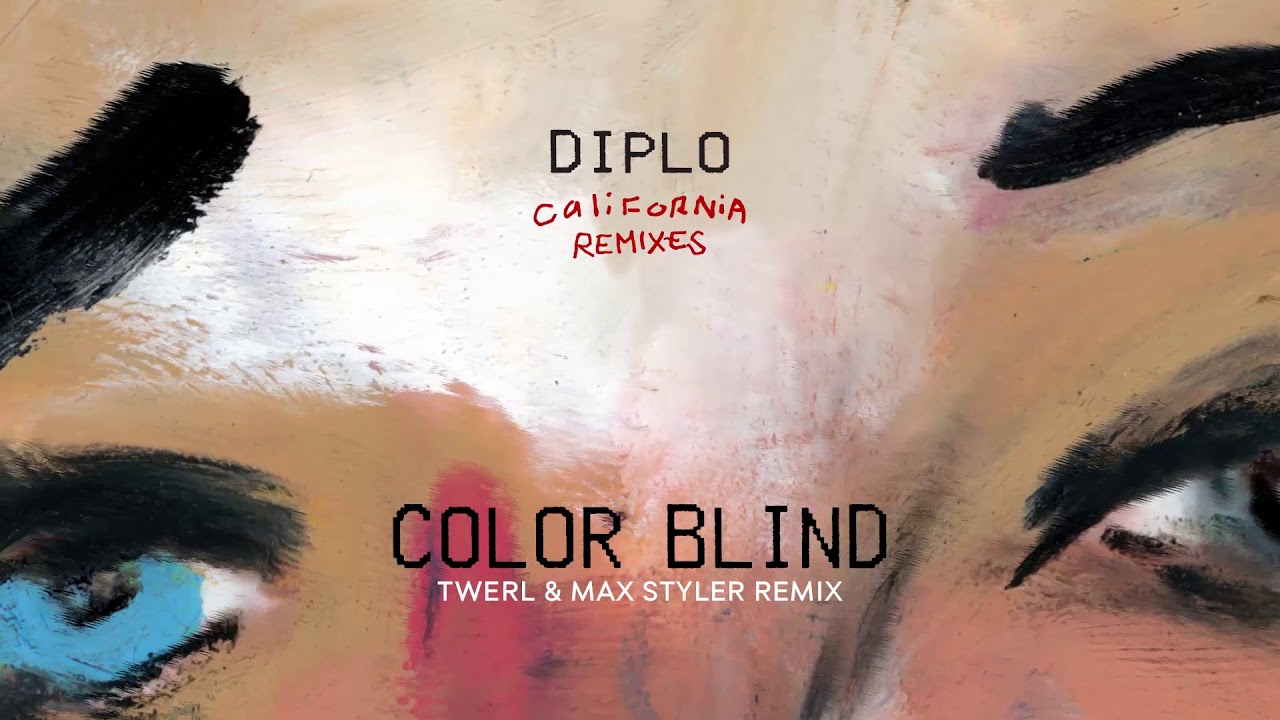 Diplo Color Blind Twerl Max Styler Remix Lyrics Genius Lyrics