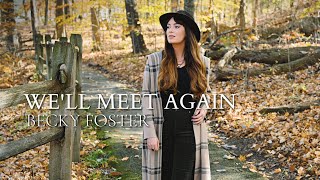 "We'll Meet Again" - (Vera Lynn) - Cover by Becky Foster