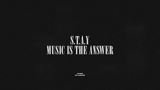S.T.A.Y / Music Is The Answer