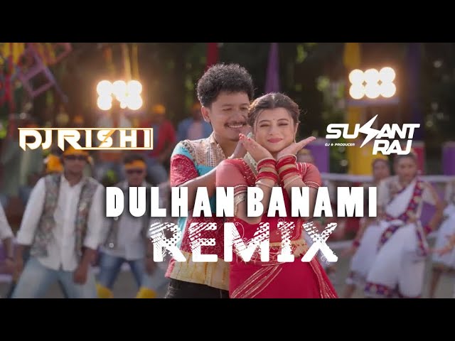 Dulhan Banami Remix  (DJ RISHI X DJ SUSANT RAJ) class=