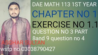dae math 113 1st year chapter no 1 exercise no 1.1 question no 3 parts 8and 9 question no 4
