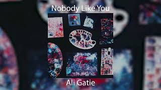 Ali Gatie - Nobody Like You (Lyrics) Prod @Aligatie